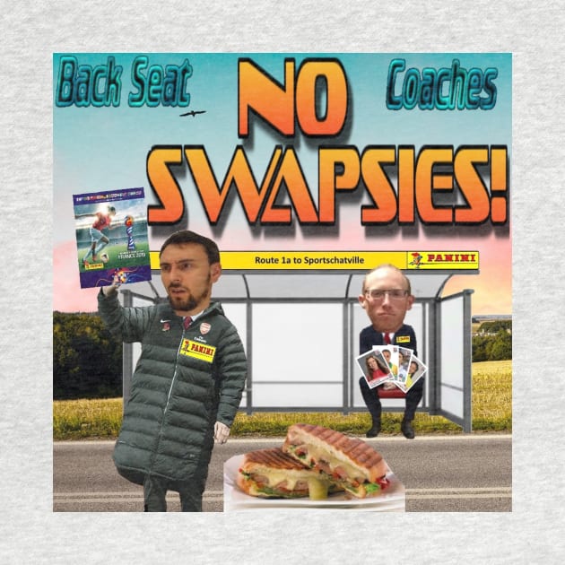 No Swapsies by Back Seat Coaches